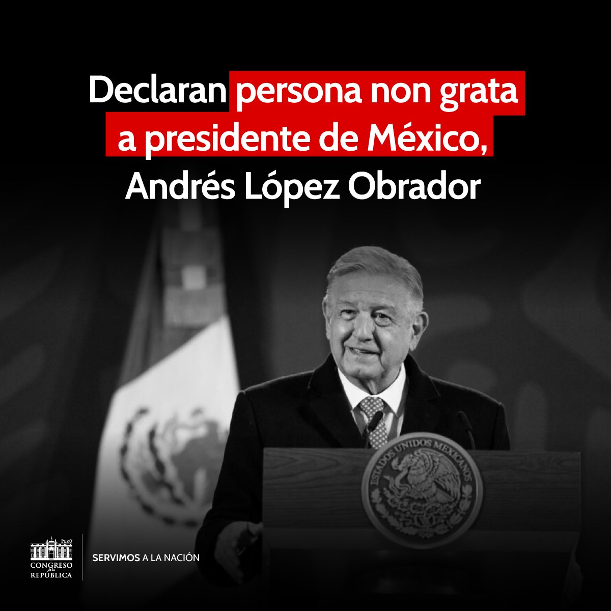 Congreso de Perú declara, en comisión, “non grato” a López Obrador