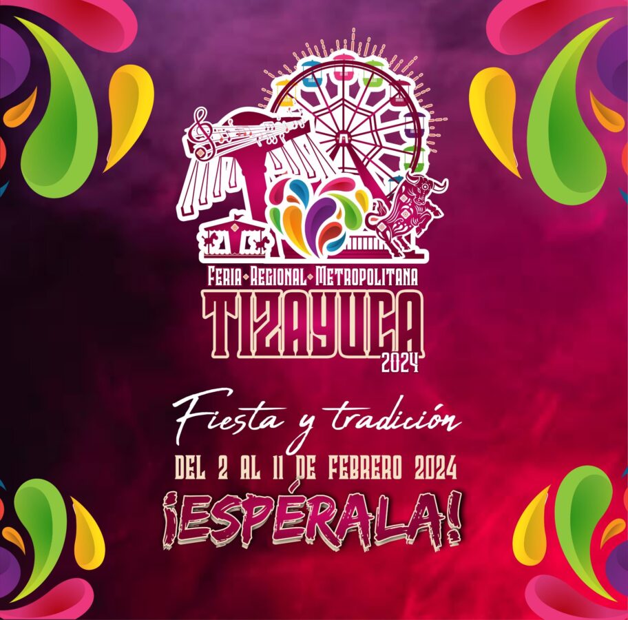 Anuncian cartelera para la Feria Regional Metropolitana Tizayuca 2024