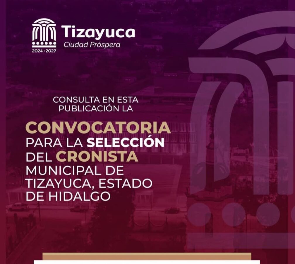 Seleccionará Tizayuca al cronista municipal para preservar su patrimonio histórico