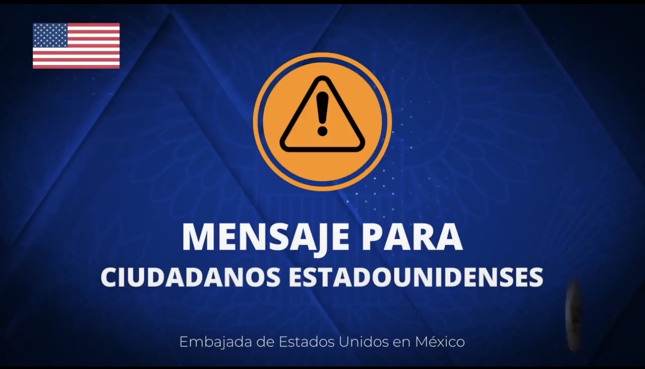 Embajada de EUA emite alerta por operativos en cinco estados de México