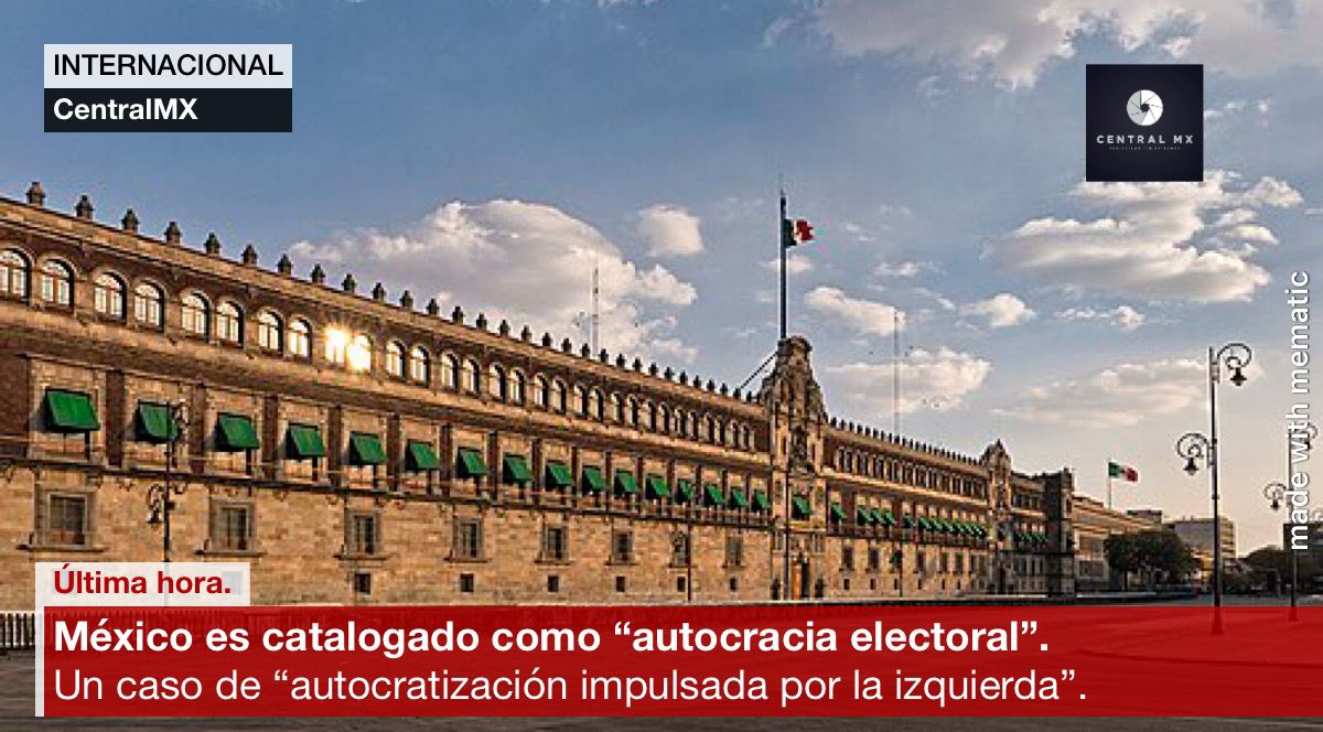 México, una “autocracia electoral” desde 2024, señala informe internacional