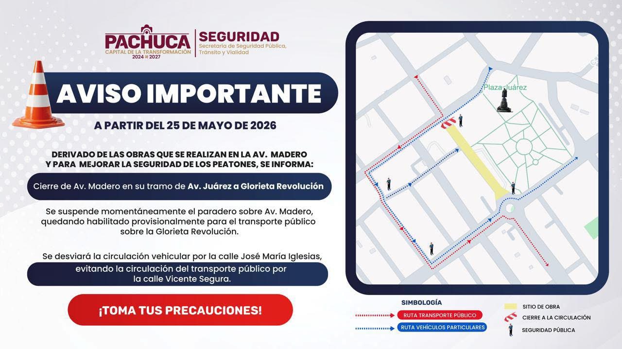 Cierres viales en avenida Madero iniciarán este 25 de mayo en Pachuca