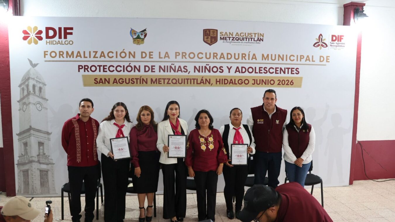 Formaliza Metzquititlán la instalación de la Procuraduría Municipal de Protección de Niñas, Niños y Adolescentes