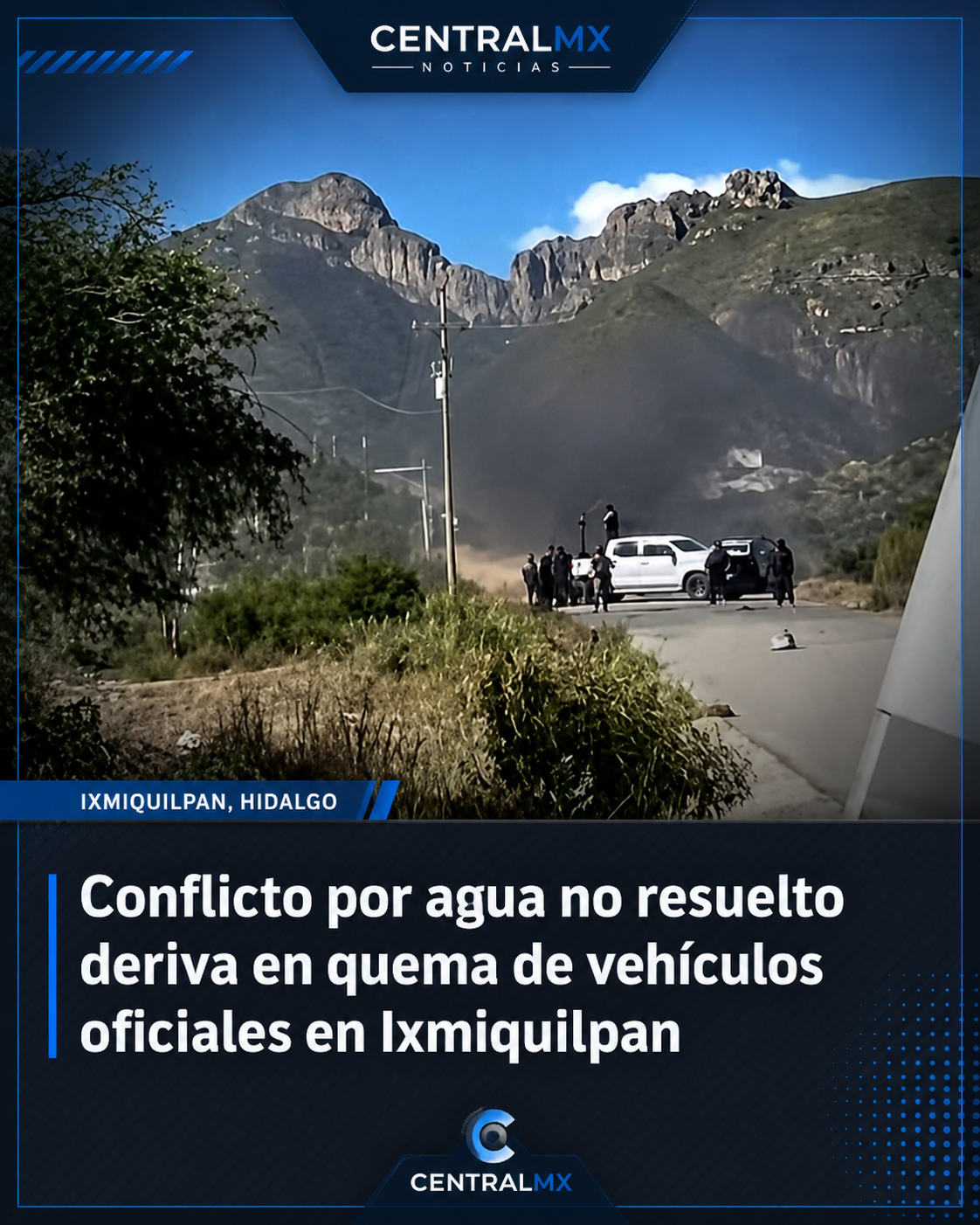 Conflicto por agua que el municipio no resolvió, deriva en quema de vehículos en Ixmiquilpan