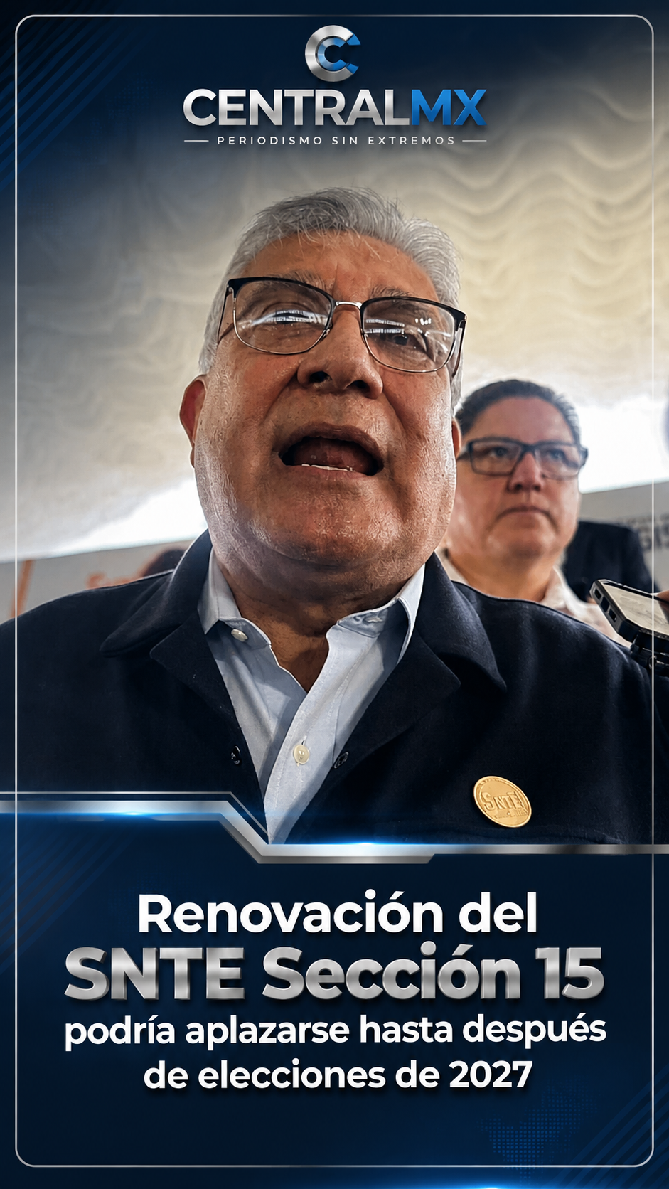 Renovación del SNTE Sección 15 podría aplazarse hasta después de elecciones de 2027.