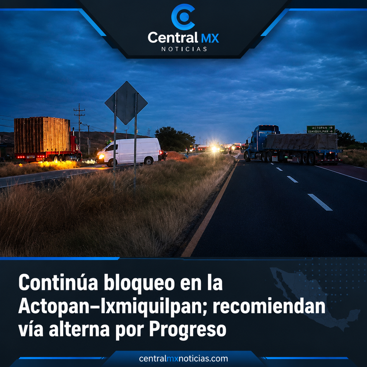 Continúa bloqueo en la Actopan–Ixmiquilpan; recomiendan vía alterna por Progreso