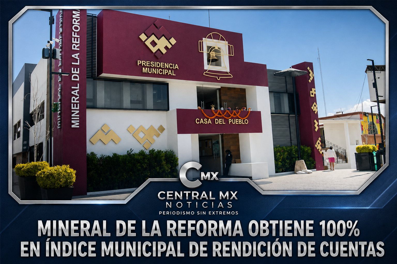 Mineral de la Reforma obtiene 100% en Índice Municipal de Rendición de Cuentas