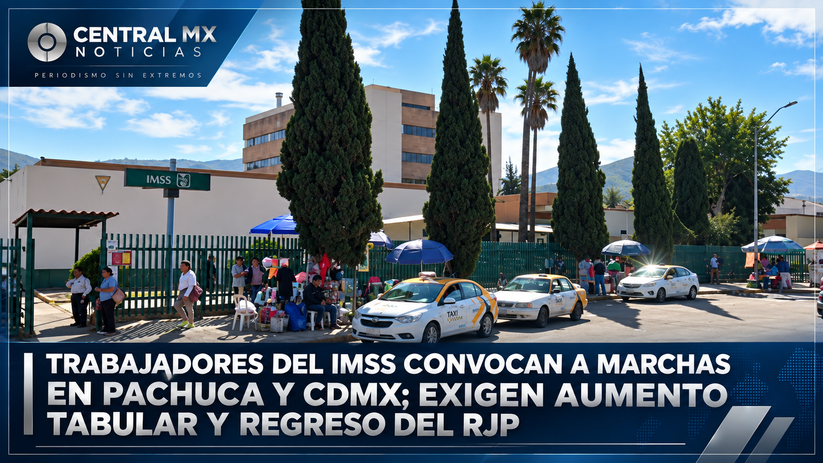 Trabajadores del IMSS convocan a marchas en Pachuca y CDMX; exigen aumento tabular y regreso del RJP.
